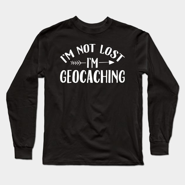 I'm not lost I'm geocaching Long Sleeve T-Shirt by captainmood